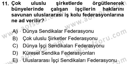 Çalışma İlişkileri Dersi 2016 - 2017 Yılı 3 Ders Sınav Soruları 11. Soru