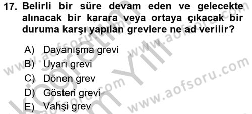 Çalışma İlişkileri Dersi 2016 - 2017 Yılı 3 Ders Sınav Soruları 17. Soru