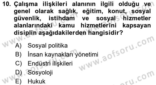 Çalışma İlişkileri Dersi Ara Sınavı Deneme Sınav Soruları 10. Soru