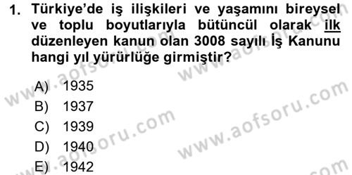 Çalışma İlişkileri Dersi 2016 - 2017 Yılı (Final) Dönem Sonu Sınav Soruları 1. Soru