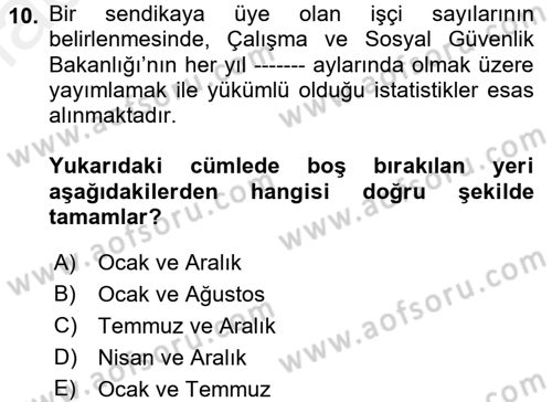 Çalışma İlişkileri Dersi 2017 - 2018 Yılı 3 Ders Sınav Soruları 10. Soru