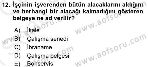 Çalışma İlişkileri Dersi 2017 - 2018 Yılı (Final) Dönem Sonu Sınav Soruları 12. Soru