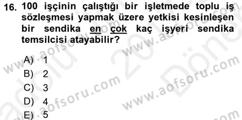 Çalışma İlişkileri Dersi 2017 - 2018 Yılı (Final) Dönem Sonu Sınav Soruları 16. Soru