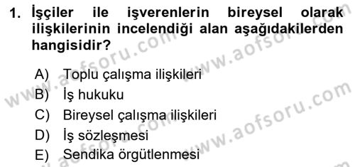 Çalışma İlişkileri Dersi 2021 - 2022 Yılı (Final) Dönem Sonu Sınav Soruları 1. Soru