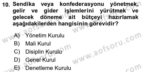 Çalışma İlişkileri Dersi 2022 - 2023 Yılı (Final) Dönem Sonu Sınav Soruları 10. Soru