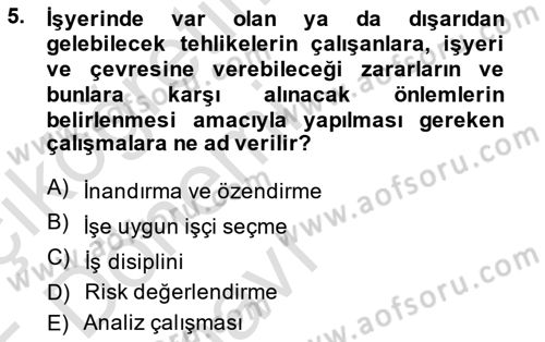 İş Sağlığı ve Güvenliği Dersi 2014 - 2015 Yılı Tek Ders Sınav Soruları 5. Soru