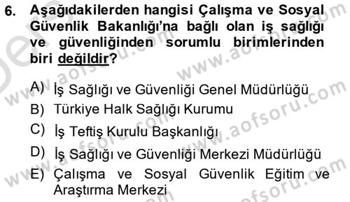 İş Sağlığı ve Güvenliği Dersi 2014 - 2015 Yılı Tek Ders Sınav Soruları 6. Soru