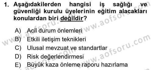 İş Sağlığı ve Güvenliği Dersi 2015 - 2016 Yılı Tek Ders Sınav Soruları 1. Soru