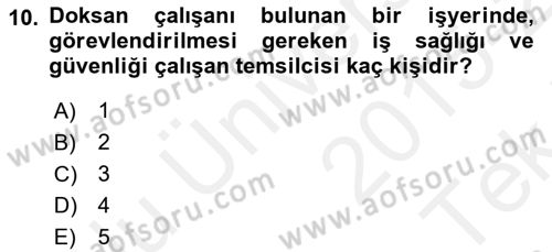 İş Sağlığı ve Güvenliği Dersi 2015 - 2016 Yılı Tek Ders Sınav Soruları 10. Soru