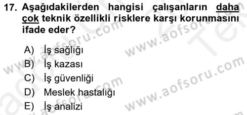 İş Sağlığı ve Güvenliği Dersi 2015 - 2016 Yılı Tek Ders Sınav Soruları 17. Soru