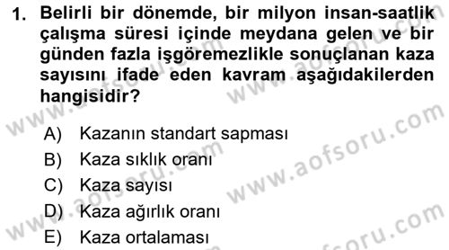 İş Sağlığı ve Güvenliği Dersi 2016 - 2017 Yılı 3 Ders Sınav Soruları 1. Soru