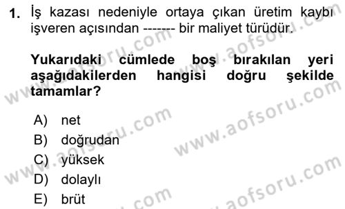 İş Sağlığı ve Güvenliği Dersi 2017 - 2018 Yılı 3 Ders Sınav Soruları 1. Soru