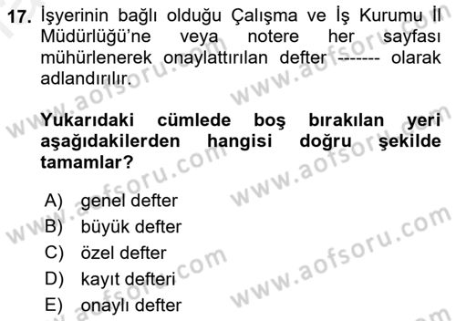 İş Sağlığı ve Güvenliği Dersi 2017 - 2018 Yılı 3 Ders Sınav Soruları 17. Soru