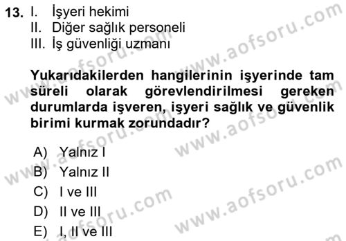 İş Sağlığı ve Güvenliği Dersi 2018 - 2019 Yılı (Vize) Ara Sınav Soruları 13. Soru