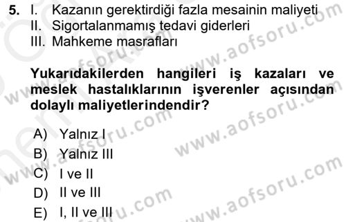İş Sağlığı ve Güvenliği Dersi 2018 - 2019 Yılı (Vize) Ara Sınav Soruları 5. Soru