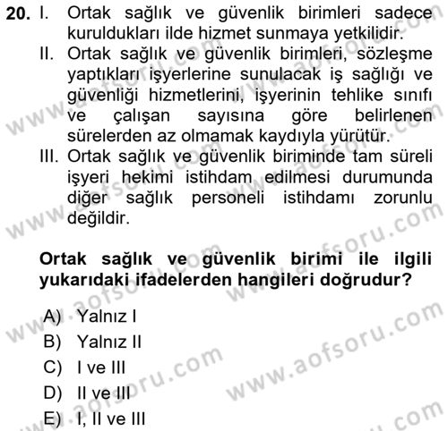 İş Sağlığı ve Güvenliği Dersi 2018 - 2019 Yılı Yaz Okulu Sınav Soruları 20. Soru