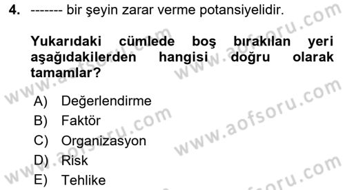 İş Sağlığı ve Güvenliği Dersi 2020 - 2021 Yılı Yaz Okulu Sınav Soruları 4. Soru