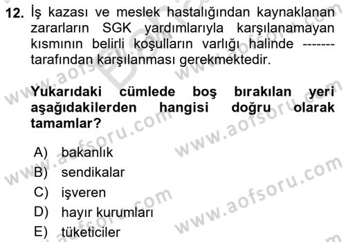 İş Sağlığı ve Güvenliği Dersi 2023 - 2024 Yılı (Final) Dönem Sonu Sınav Soruları 12. Soru