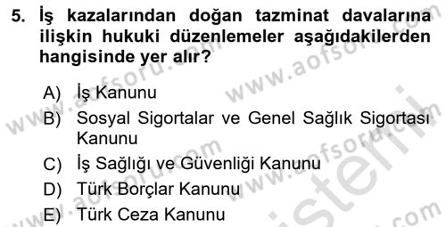 İş Sağlığı ve Güvenliği Dersi 2023 - 2024 Yılı (Final) Dönem Sonu Sınav Soruları 5. Soru