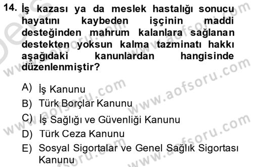 İş Sağlığı ve Güvenliği -x Dersi 2014 - 2015 Yılı Tek Ders Sınav Soruları 14. Soru