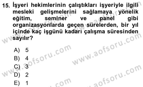 İş Sağlığı ve Güvenliği -x Dersi 2017 - 2018 Yılı 3 Ders Sınav Soruları 15. Soru