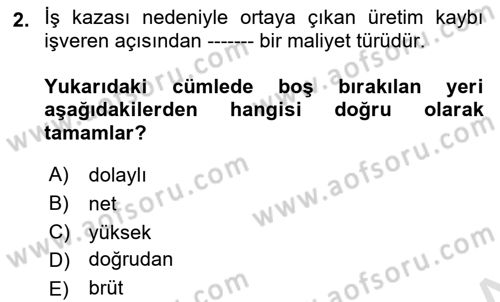 İş Sağlığı ve Güvenliği -x Dersi 2018 - 2019 Yılı 3 Ders Sınav Soruları 2. Soru