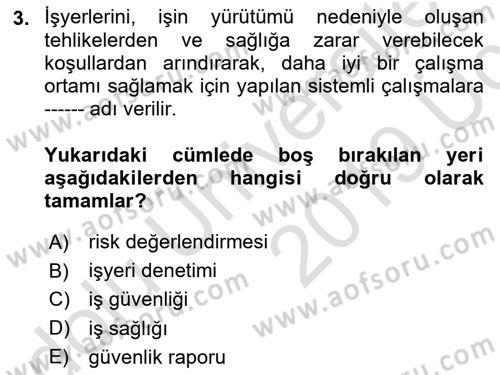 İş Sağlığı ve Güvenliği -x Dersi 2018 - 2019 Yılı 3 Ders Sınav Soruları 3. Soru