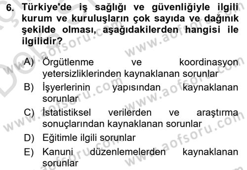 İş Sağlığı ve Güvenliği -x Dersi 2018 - 2019 Yılı 3 Ders Sınav Soruları 6. Soru