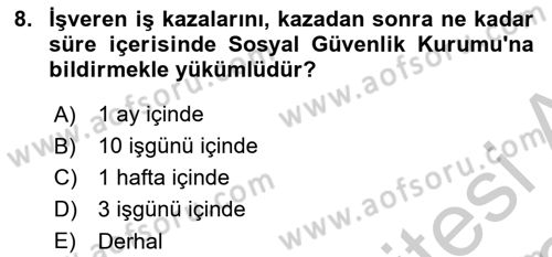 İş Sağlığı ve Güvenliği -x Dersi 2018 - 2019 Yılı Yaz Okulu Sınav Soruları 8. Soru