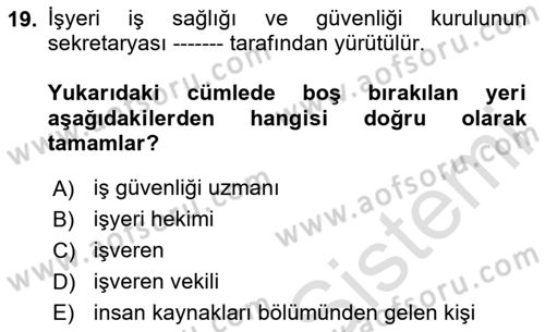 İş Sağlığı ve Güvenliği -x Dersi 2020 - 2021 Yılı Yaz Okulu Sınav Soruları 19. Soru