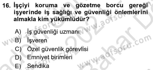 İş Sağlığı ve Güvenliği -x Dersi 2021 - 2022 Yılı (Vize) Ara Sınav Soruları 16. Soru