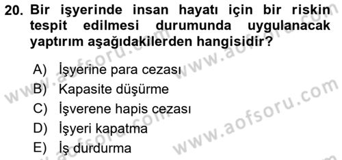 İş Sağlığı ve Güvenliği -x Dersi 2021 - 2022 Yılı (Vize) Ara Sınav Soruları 20. Soru