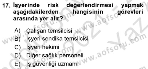 İş Sağlığı ve Güvenliği -x Dersi 2021 - 2022 Yılı Yaz Okulu Sınav Soruları 17. Soru