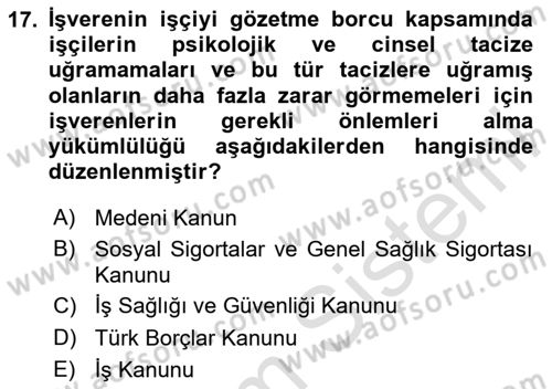 İş Sağlığı ve Güvenliği -x Dersi 2023 - 2024 Yılı (Vize) Ara Sınav Soruları 17. Soru