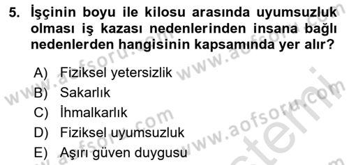 İş Sağlığı ve Güvenliği -x Dersi 2023 - 2024 Yılı (Vize) Ara Sınav Soruları 5. Soru
