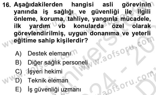 İş Sağlığı ve Güvenliği -x Dersi 2024 - 2025 Yılı (Vize) Ara Sınav Soruları 16. Soru