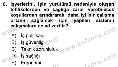İş Sağlığı ve Güvenliği -x Dersi 2024 - 2025 Yılı (Vize) Ara Sınav Soruları 8. Soru