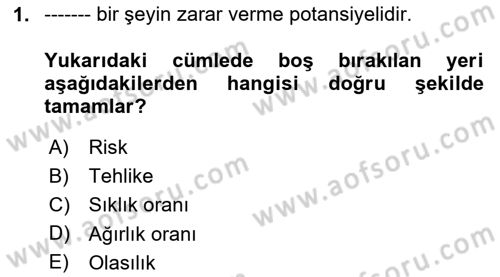 İş Sağlığı ve Güvenliği -x Dersi 2025 - 2026 Yılı (Vize) Ara Sınav Soruları 1. Soru