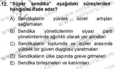 Çalışma İlişkileri Tarihi Dersi 2012 - 2013 Yılı (Vize) Ara Sınav Soruları 12. Soru