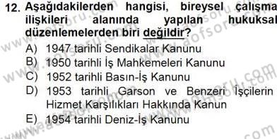 Çalışma İlişkileri Tarihi Dersi 2012 - 2013 Yılı (Final) Dönem Sonu Sınav Soruları 12. Soru