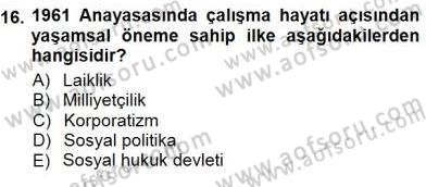 Çalışma İlişkileri Tarihi Dersi 2012 - 2013 Yılı (Final) Dönem Sonu Sınav Soruları 16. Soru
