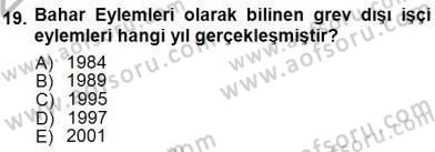 Çalışma İlişkileri Tarihi Dersi 2012 - 2013 Yılı (Final) Dönem Sonu Sınav Soruları 19. Soru