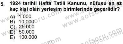 Çalışma İlişkileri Tarihi Dersi 2012 - 2013 Yılı (Final) Dönem Sonu Sınav Soruları 5. Soru