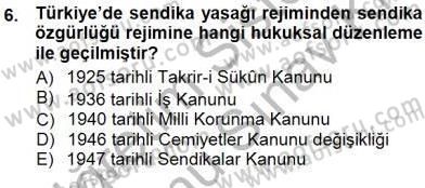 Çalışma İlişkileri Tarihi Dersi 2012 - 2013 Yılı (Final) Dönem Sonu Sınav Soruları 6. Soru