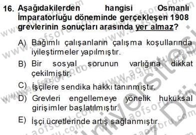 Çalışma İlişkileri Tarihi Dersi Ara Sınavı Deneme Sınav Soruları 16. Soru