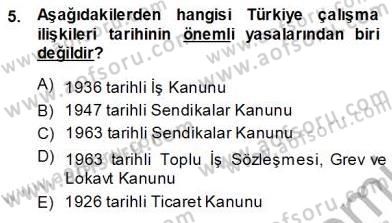 Çalışma İlişkileri Tarihi Dersi 2013 - 2014 Yılı (Vize) Ara Sınavı 5. Soru