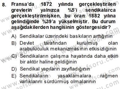 Çalışma İlişkileri Tarihi Dersi 2013 - 2014 Yılı (Vize) Ara Sınav Soruları 8. Soru