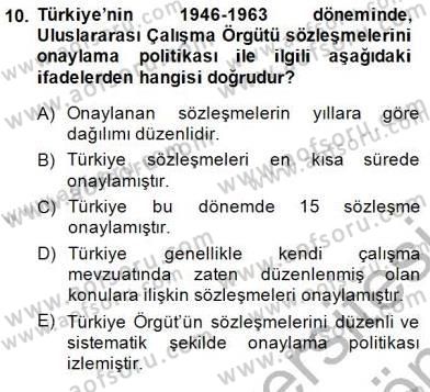 Çalışma İlişkileri Tarihi Dersi 2013 - 2014 Yılı (Final) Dönem Sonu Sınav Soruları 10. Soru
