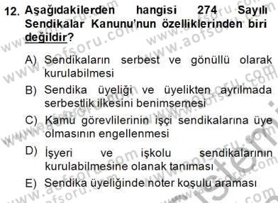 Çalışma İlişkileri Tarihi Dersi 2013 - 2014 Yılı (Final) Dönem Sonu Sınav Soruları 12. Soru