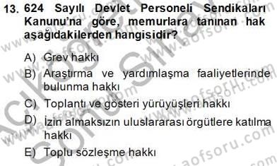 Çalışma İlişkileri Tarihi Dersi 2013 - 2014 Yılı (Final) Dönem Sonu Sınav Soruları 13. Soru